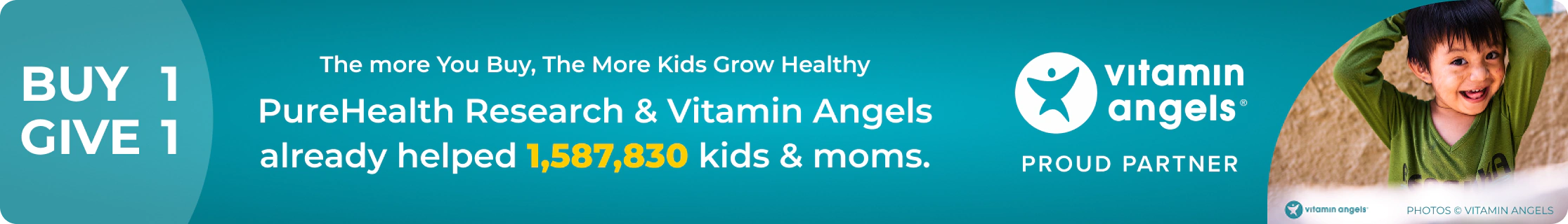 Buy 1 Give 1 - PureHealth Research and Vitamin Angels have helped 1,587,830 kids and moms